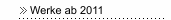 Werke ab 2011
