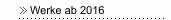 Werke ab 2016